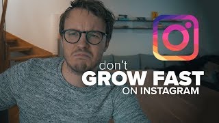 how to GET MORE instagram followers - why GROWING FAST is actually not that good