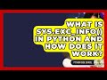 What Is Sys.exc_info() In Python And How Does It Work? - Python Code School