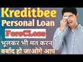 Kreditbee Personal LOAN Foreclosure Kaise Kare/ Kreditbee Loan भूलकर भी मत बन्द करना बर्बाद हो जाओगे