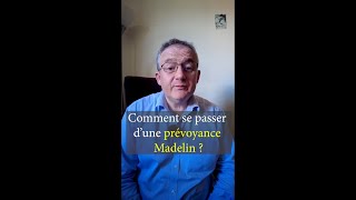 Comment se passer de prévoyance Madelin