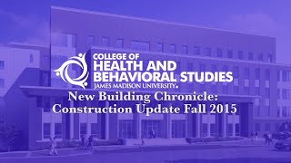 JMU CHBS Building: Fall 2015 Construction Update