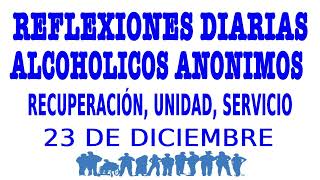 reflexiones diarias de alcoholicos anonimos | 23 de diciembre | Recuperación   Unidad   Servicio