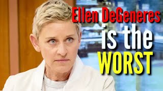 Ellen DeGeneres Is The Worst!