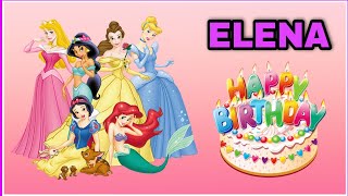 Canción feliz cumpleaños ELENA con las PRINCESAS Rapunzel, Sirenita Ariel, Bella y Cenicienta