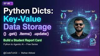 Python Dictionaries Explained for Beginners | Key-Value Pairs, .get(), .items(), | EP 09 | CodeToAGI