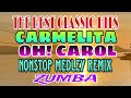 THE BEST CLASSIC HITS CARMELITA x OH CAROL NONSTOP MEDLEY || ZUMBA