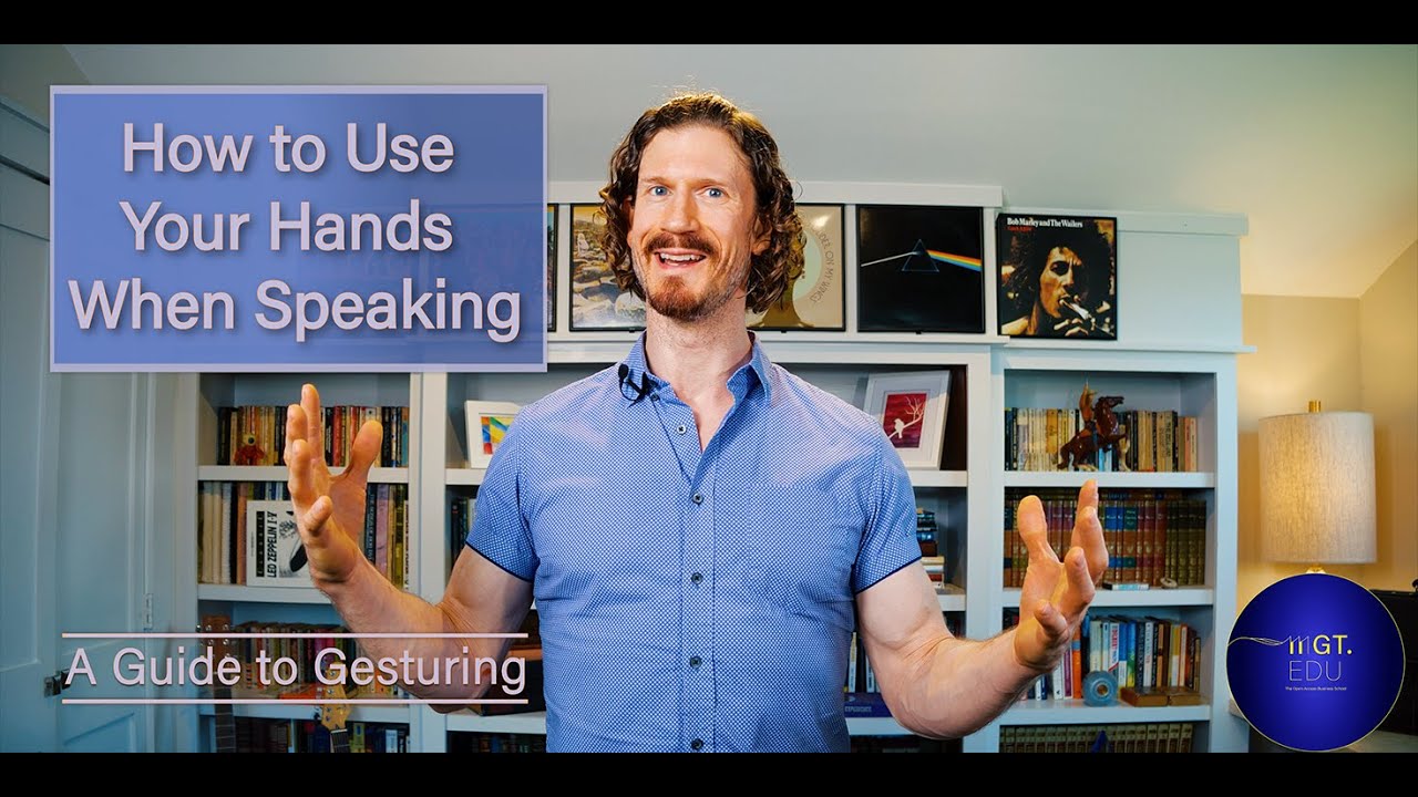 How To Use Your Hands When Speaking: A Guide To Gesturing | MGT.EDU ...