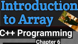 Introduction to Array, Chapter 6, C++ programming