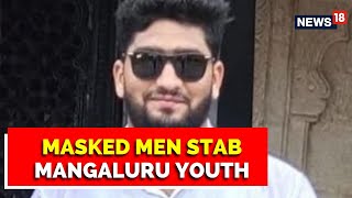 Second Shocker From Karnataka In Three Days, Masked Men Stab Mangaluru Youth | English News