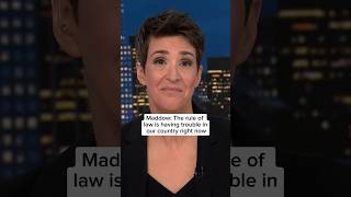 Maddow: The rule of law is having trouble in our country right now