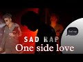 One sided love (rap songs) mni 21 ( manish Kumar) #sad #sadrap #rap