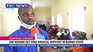 250 Women Get Free Cervical Cancer Medical Support In Borno State