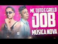 GRELO E MC TUTO - DO JOB - MÚSICA NOVA 2025 - MC TUTO E GRELO MÚSICAS NOVAS - LANÇAMENTO 2025