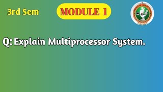 VTU | 3rd Sem | OS | Explain Multiprocessor System | BCS303 | Module 1