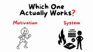 Motivation vs. System - Only One Actually Builds Habits.