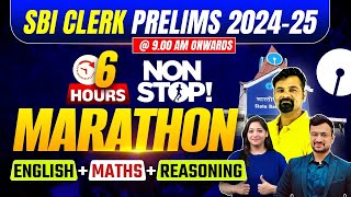 SBI CLERK PRELIMS 2024 | 6 Hours Non-Stop Marathon | English + Maths + Reasoning