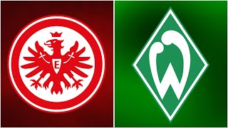 🔴SV Werder Bremen - Eintracht Frankfurt / LIVE WATCHALONG REALNICO