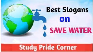 Slogans on Save Water | Slogans on Save Water 💦 in English | Save Water Slogans | StudyPrideCorner