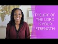 The Joy of the Lord is Your Strength