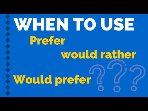 HOW TO USE PREFER, WOULD PREFER AND WOULD RATHER?- Express Preference ...