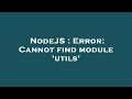 NodeJS : Error: Cannot find module 'utils'