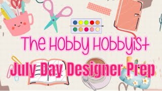 July Day Designer Prep