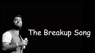 The Breakup Song | Ae Dil Hai Mushkil | Arijit Singh, Badshah, Jonita Gandhi, Nakash Aziz