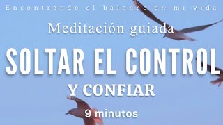 Meditación guiada SUELTA EL CONTROL Y CONFÍA 🙏🏼 - 9 minutos MINDFULNESS