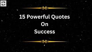 15 Powerful Quotes On Success | L7 Quotes