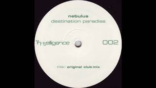 Nebulus - Destination Paradise (Original Club Mix) (2004)