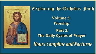 The Daily Cycles of Prayer: Hours, Compline and Nocturne