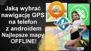 Jaką wybrać nawigację GPS na telefon - najlepsze mapy offline