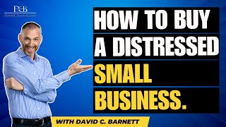 How to Buy a Distressed Small Business