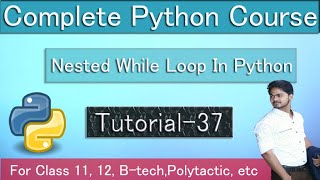 Nested While Loop in Pyton || Tutorial 37 || Python Tutorial