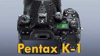 Pentax K-1 Preview