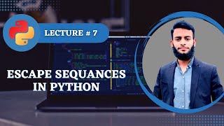 #7 Escape sequences in python || Python course for absolutely beginners