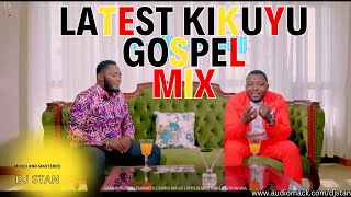 2025's BEST KIKUYU GOSPEL MIXES by Top DJ STAN