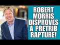 Robert Morris Disproves A Pretrib Rapture