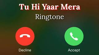 Tu Hi Yaar Mera Song Ringtone || Arijit Singh & Neha Kakkar Song Ringtone || Pati Patni Aur Woh Song