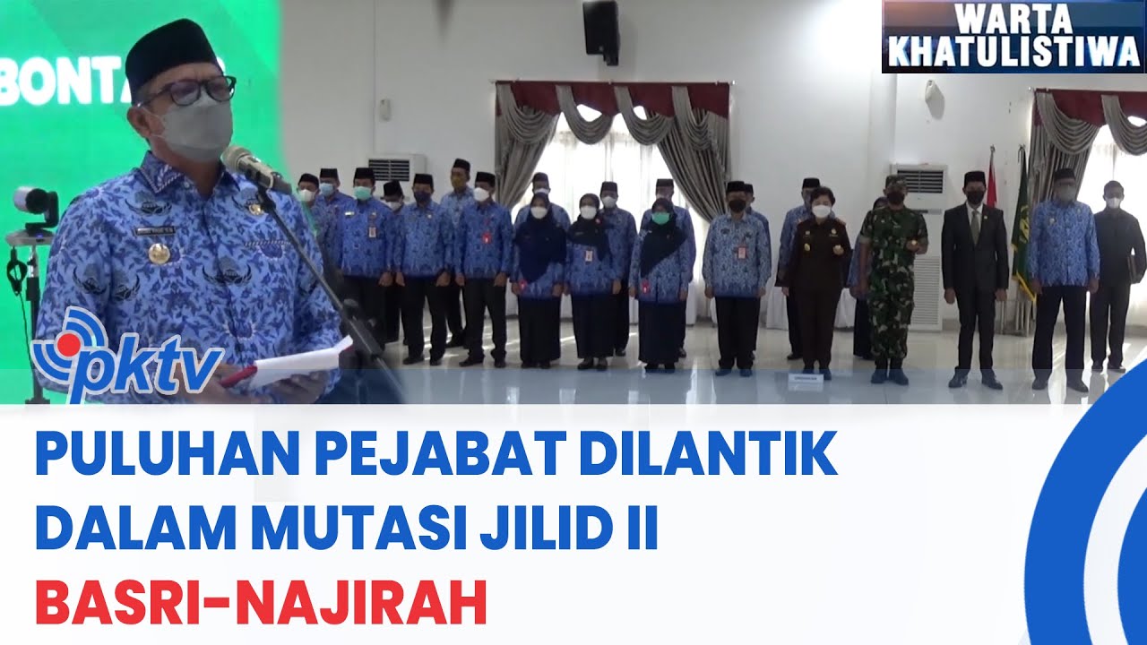 Puluhan Pejabat Dilantik Dalam Mutasi Jilid 2 Basri - Najirah - YouTube