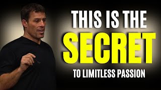 Tony Robbins Reveals The Secret To Limitless Passion Motivational Speech