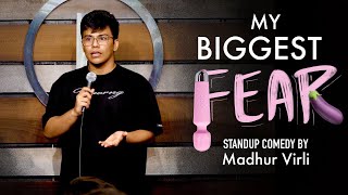 My Biggest Fear ft. Vibrator | Stand Up Comedy by Madhur Virli