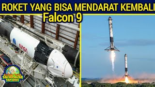 Begini Cara Kerjanya.. FALCON 9 Roket Yang Bisa Kembali Ke Bumi