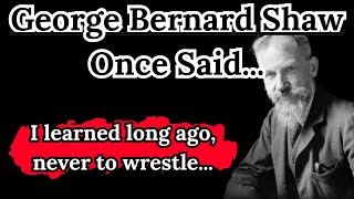 George Bernard Shaw Once Said -  Motivational | Inspirational quotes