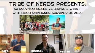 AU Survivor Brains vs Brawn 2 Week 1 With Doug Swinbanks