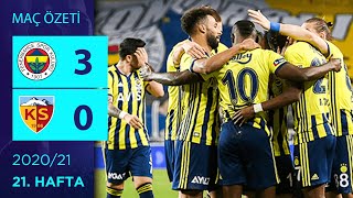 ÖZET: Fenerbahçe 3-0 HK Kayserispor | 21. Hafta - 2020/21