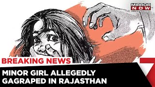 Alwar Minor Rape Case: Congress MLA's Son And Two Others Booked Under Gangrape Case | Rajasthan News