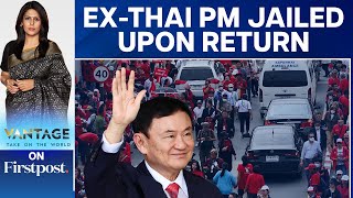 Thailand: Former PM Thaksin Shinawatra Returns from Exile & Goes to Jail | Vantage with Palki Sharma