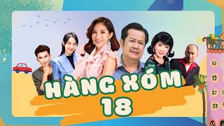 HÀNG XÓM - TẬP 18 | Phim Hài Gia Đình Việt Nam 2025