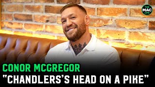 Conor McGregor: 'Michael Chandler's head on a Pike... I'm cold in the soul"
